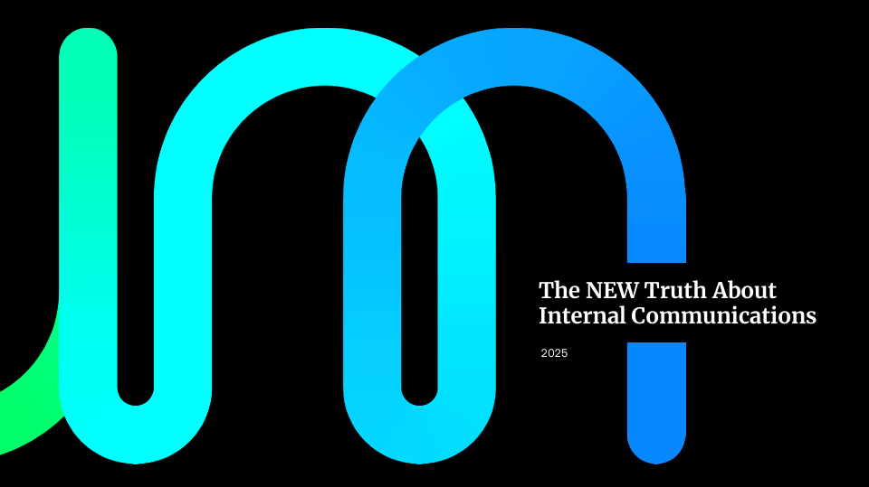 The NEW Truth About Internal Comms